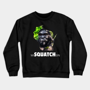 WI-SQUATCH-SIN Crewneck Sweatshirt